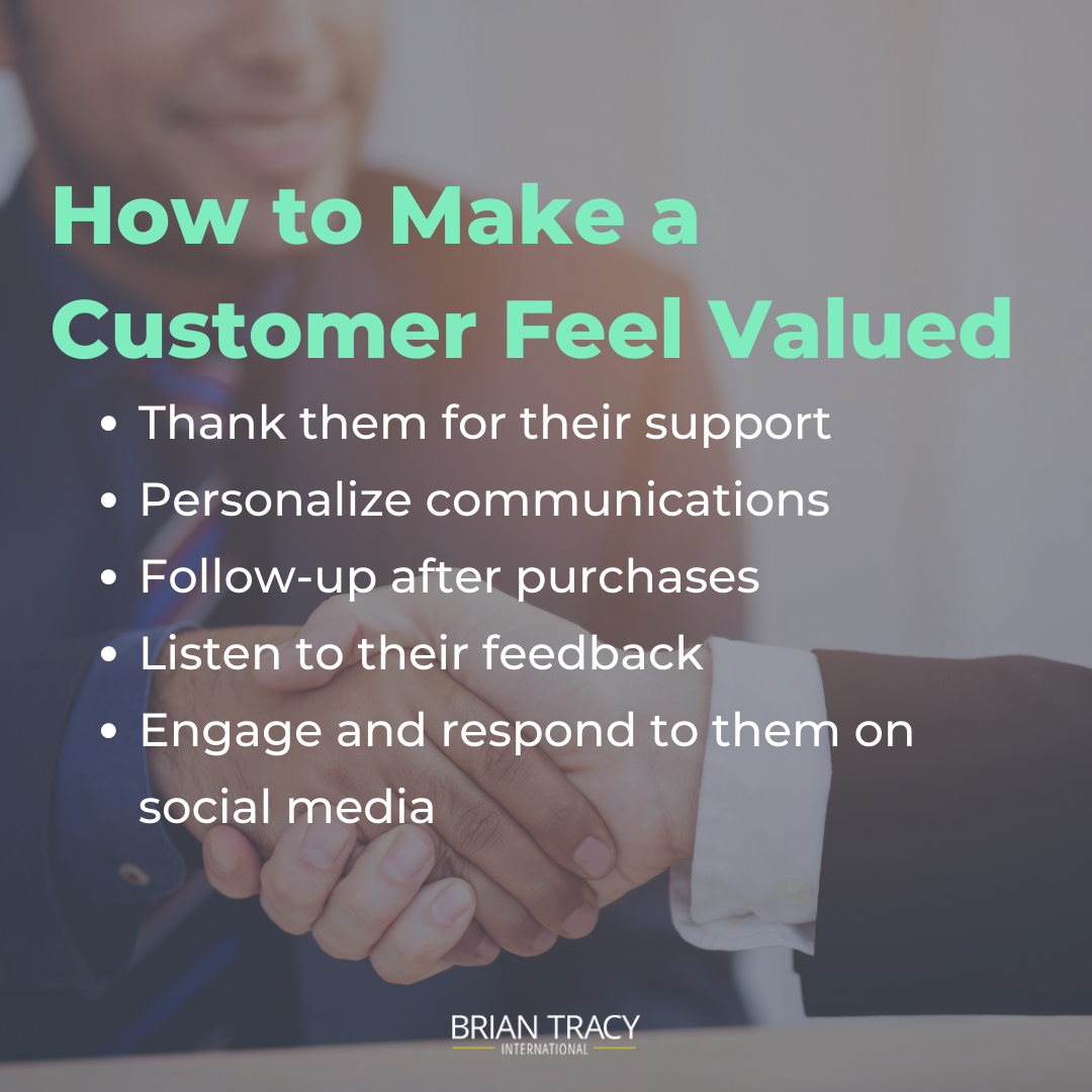 make customers feel valued to increase sales