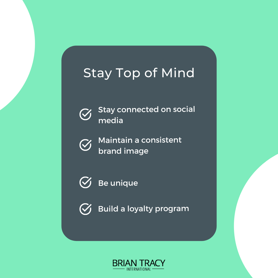 stay top of mind to increase sales